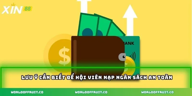 Nạp Tiền Xin88 – Bước Khởi Đầu Cho Trải Nghiệm Đỉnh Cao 5 Lưu ý cần biết để hội viên nạp ngân sách an toàn